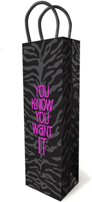 You Know You Want It Gift Bag